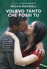 Volevo tanto che fossi tu - Megan Maxwell - 9788867023684