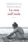 La casa sull'isola - Catherine Banner - 9788867024209