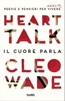 Heart Talk. Il cuore parla - Cleo Wade - 9788867025503