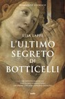L'ultimo segreto di Botticelli - Lisa Laffi - 9788867025664