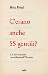 C'erano anche SS gentili? - Hédi Fried - 9788867026197