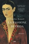 La passione di Frida - Caroline Bernard - 9788867026517