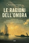 Le ragioni dell'ombra - Paolo Lanzotti - 9788867027323
