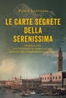 Le carte segrete della Serenissima - Paolo Lanzotti - 9788867027972