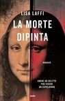 La morte dipinta - Lisa Laffi - 9788867028849