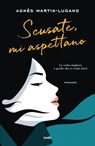 Scusate, mi aspettano - Agnès Martin-Lugand - 9788867028948
