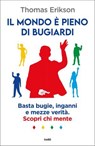 Il mondo è pieno di bugiardi - Thomas Erikson - 9788867029105
