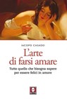 L’arte di farsi amare - Iacopo Casadei - 9788867082469