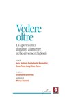 Vedere oltre - Emanuele Severino ; Marco Vannini ; AA.VV. - 9788867084692