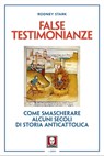 False testimonianze - Rodney Stark - 9788867086955