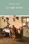 Le veglie di Neri - Renato Fucini ; Giovanni Tesio - 9788867088294