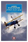 Morte di un aviatore - Christopher St John Sprigg - 9788867089741