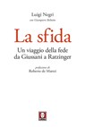 La sfida - Luigi Negri ; Roberto de Mattei - 9788867089918