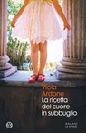 La ricetta del cuore in subbuglio - Viola Ardone - 9788867150090