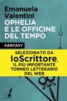 OPHELIA E LE OFFICINE DEL TEMPO - Emanuela Valentini - 9788867200313