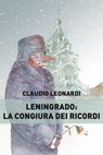 Leningrado: la congiura dei ricordi - Claudio Leonardi - 9788867201068
