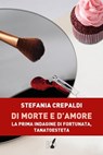 Di morte e d'amore - Stefania Crepaldi - 9788867201860