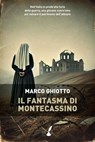 Il fantasma di Montecassino - Marco Ghiotto - 9788867202126