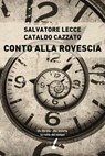 Conto alla rovescia - Salvatore Lecce ; Cataldo Cazzato - 9788867202140