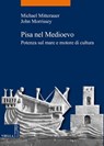 Pisa nel medioevo - Michael Mitterauer ; John Morrissey - 9788867285150