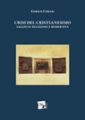 Crisi del cristianesimo - Enrico Cerasi - 9788867391813