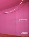 Environments - FONTANA,  Lucio ; Pugliese, Marina ; Ferriani, Barbara ; Todoli, Vincente - 9788867492916