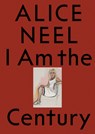 I AM THE CENTURY - ALICE NEEL - 9788867497034