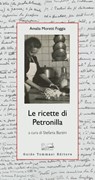 Le ricette di Petronilla - Amalia Moretti Foggia - 9788867533282