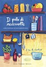 Il pollo di mezzanotte - Ella Risbridger - 9788867533893