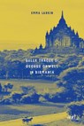 Sulle tracce di George Orwell in Birmania - Emma Larkin - 9788867832064
