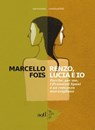 Renzo, Lucia e io - Marcello Fois - 9788867832095