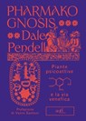 Pharmako/Gnosis - Dale Pendell ; Vannni Santoni - 9788867833566