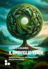 Il groviglio verde - Danilo Zagaria - 9788867834983