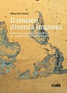 Il museo diventa impresa - Maurizio Vanni - 9788867891047