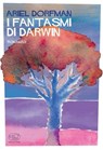 I fantasmi di Darwin - Ariel Dorfman - 9788867996872