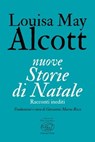nuove Storie di Natale - Louisa May Alcott - 9788867998869