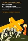 Religione e comunismo - Concetto Solano - 9788868022822