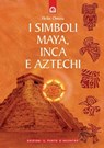 I simboli maya, inca e aztechi - Heike Owusu - 9788868200398