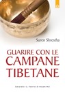 Guarire con le campane tibetane - Suren Shrestha - 9788868200831