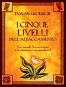 I cinque livelli dell'attaccamento - Miguel Jr. Ruiz - 9788868200879