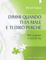 Dimmi quando ti fa male e ti dirò perché - Michel Odoul - 9788868201111
