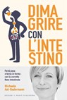 Dimagrire con l'intestino - Michaela Axt-Gadermann - 9788868203320