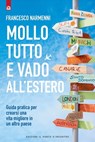 Mollo tutto e vado all'estero - Francesco Narmenni - 9788868203535