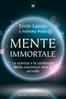 Mente immortale - Ervin Laszlo ; Anthony Peake - 9788868203696