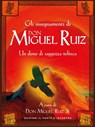 Gli insegnamenti di Don Miguel Ruiz - Miguel Jr. Ruiz - 9788868204860