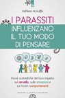 I parassiti influenzano il tuo modo di pensare - Kathleen Mcauliffe - 9788868205058
