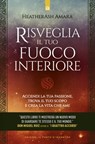 Risveglia il tuo fuoco interiore - Heatherash Amara - 9788868206321