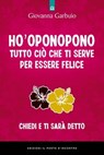 Ho'oponopono: Tutto ciò che ti serve per essere felice - Giovanna Garbuio - 9788868207922