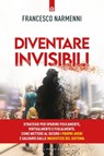 Diventare invisibili - Francesco Narmenni - 9788868208288
