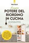 Il magico potere del riordino in cucina - Malte Rubach ; Marjorie Rubach - 9788868209025